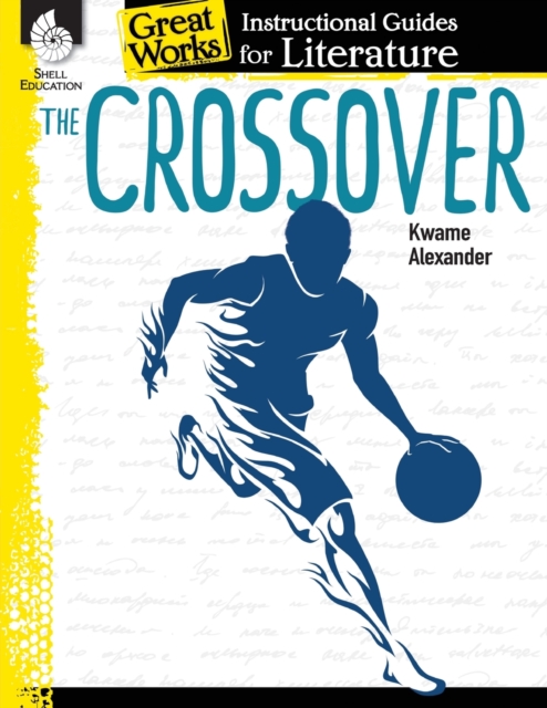 The Crossover: An Instructional Guide for Literature : An Instructional Guide for Literature, Paperback / softback Book