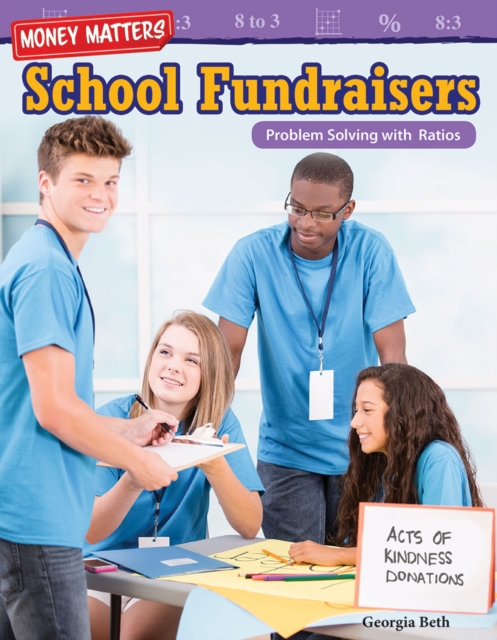 Money Matters: School Fundraisers : Problem Solving with Ratios, PDF eBook