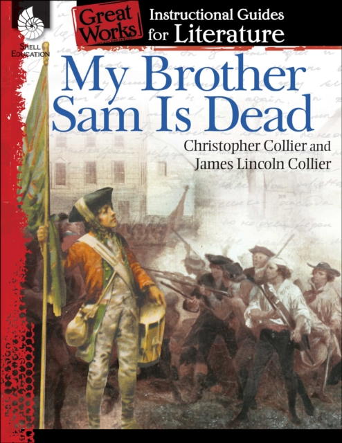 My Brother Sam Is Dead : An Instructional Guide for Literature, PDF eBook