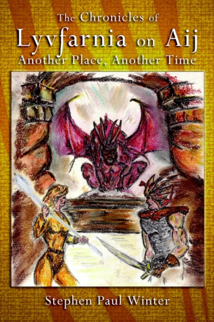 The Chronicles of Lyvfarnia on Aij : Another Place, Another Time, Paperback / softback Book