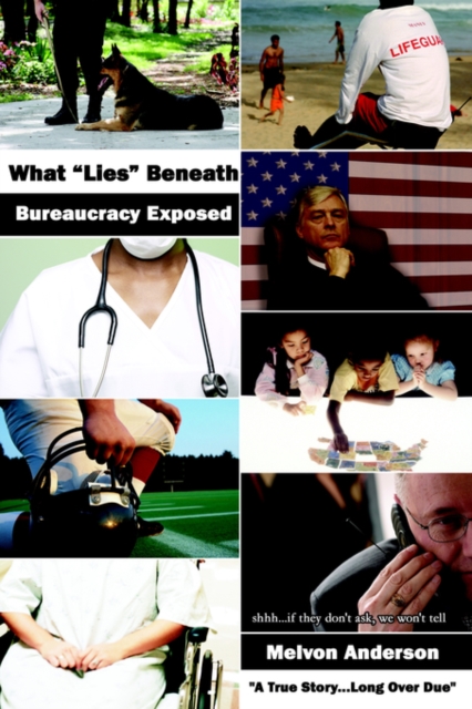 What "Lies" Beneath : Bureaucracy Exposed, Paperback Book