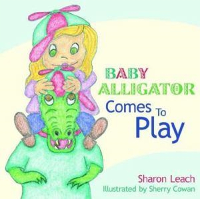 Baby Alligator Comes To Play, Paperback / softback Book