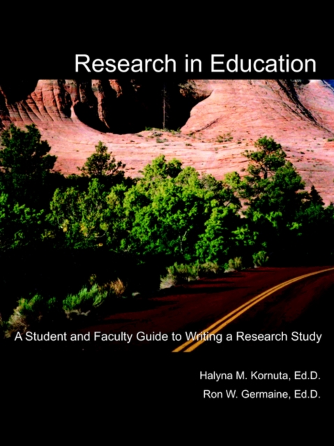 Research in Education : A Student and Faculty Guide to Writing a Research Study, Paperback / softback Book