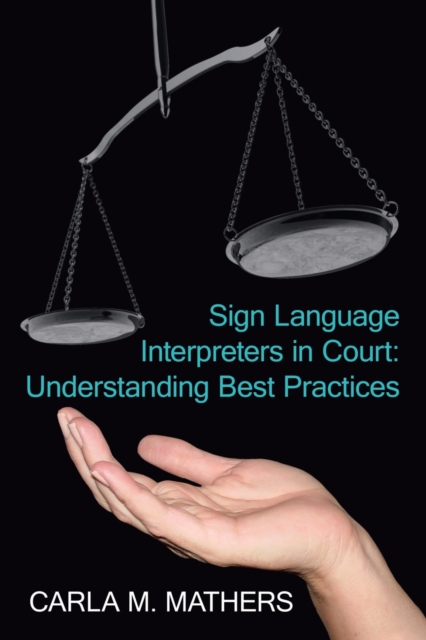 Sign Language Interpreters in Court : Understanding Best Practices, Paperback / softback Book