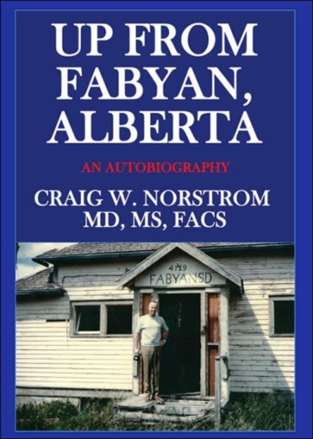 Up From Fabyan, Alberta : An Autobiography, Hardback Book