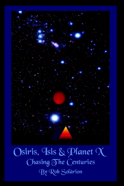 Osiris, Isis & Planet X : Chasing the Centuries, Hardback Book