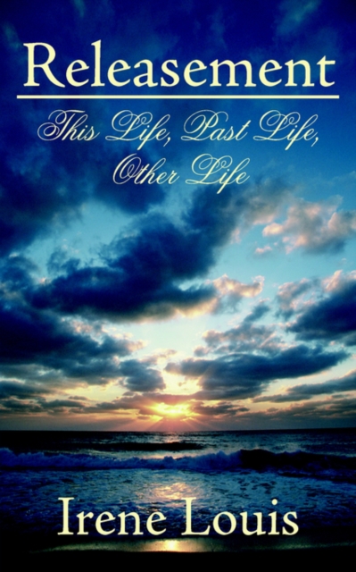 Releasement : This Life, Past Life, Other Life, Paperback / softback Book