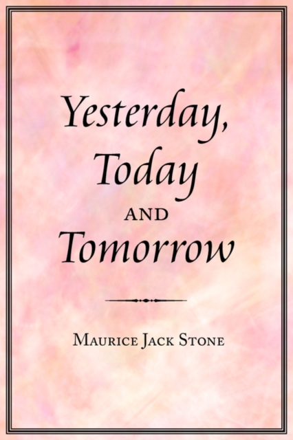 Yesterday, Today and Tomorrow, Paperback / softback Book
