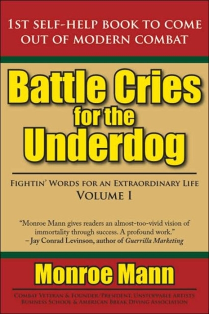 Battle Cries for the Underdog : Fightin' Words for an Extraordinary Life Volume I, Paperback / softback Book