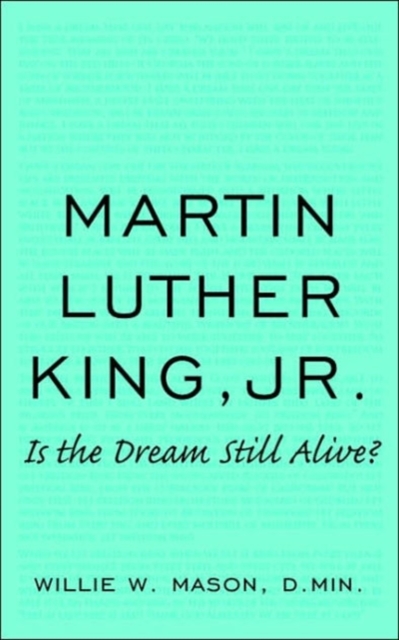 Martin Luther King, Jr. : Is the Dream Still Alive?, Paperback / softback Book