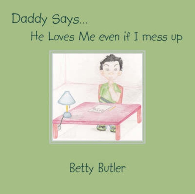 Daddy Says. He Loves Me Even If I Mess Up, Paperback / softback Book