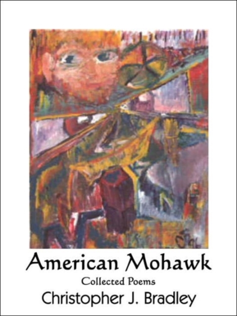 American Mohawk : Collected Poems, Paperback / softback Book
