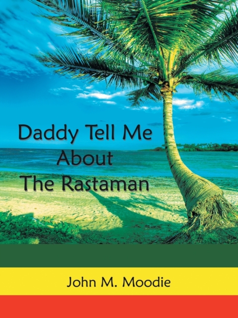 Daddy Tell Me About The Rastaman, Paperback / softback Book