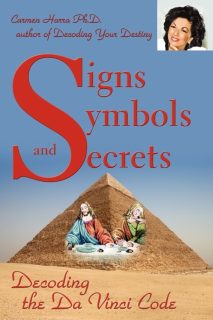 Signs Symbols and Secrets : Decoding the Da Vinci Code, Paperback / softback Book