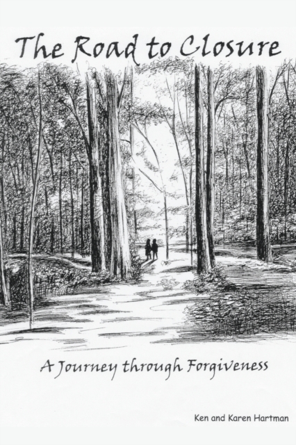 The Road to Closure : A Journey Through Forgiveness, Paperback / softback Book