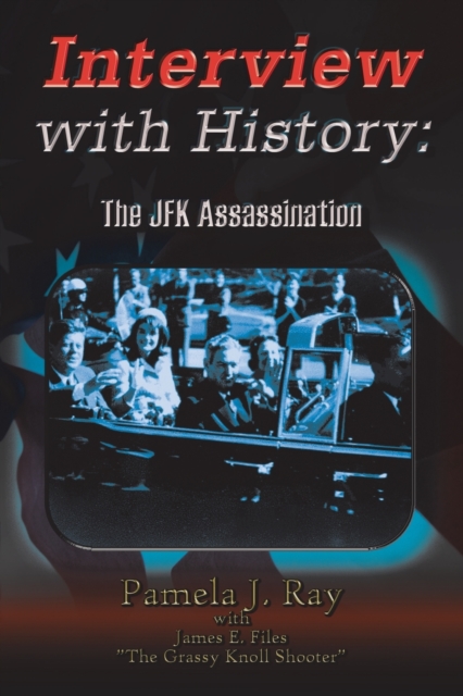 Interview with History : The JFK Assassination, Paperback / softback Book