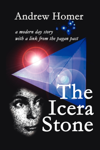 The Icera Stone : A Modern Day Story with a Link from the Pagan Past, Paperback / softback Book