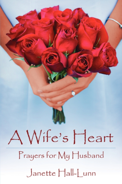 A Wife's Heart : Prayers for My Husband, Paperback / softback Book