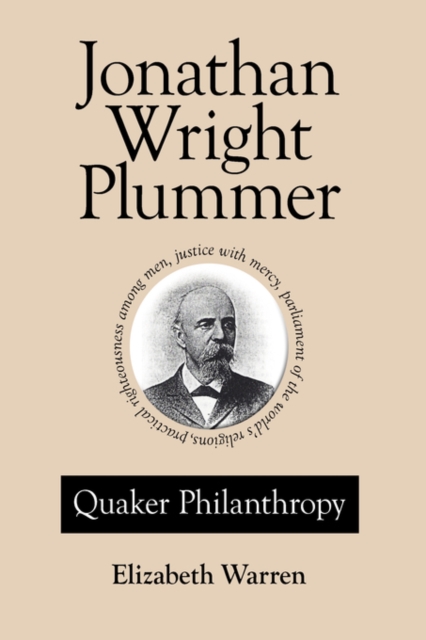 Jonathan Wright Plummer : Quaker Philanthropy, Hardback Book