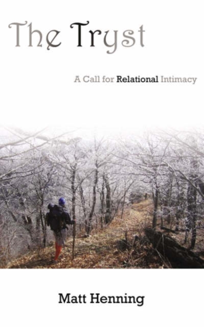 The Tryst : A Call for Relational Intimacy, Paperback / softback Book