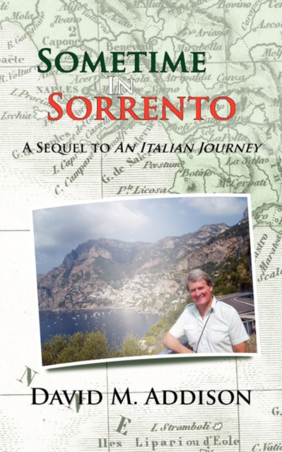 Sometime In Sorrento : A Sequel to An Italian Journey, Paperback / softback Book