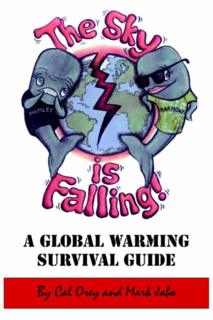 "The Sky is Falling!" : A Global Warming Survival Guide, Paperback / softback Book