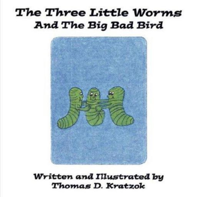 The Three Little Worms and The Big Bad Bird, Paperback / softback Book