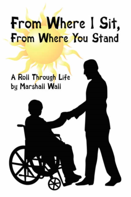 From Where I Sit, From Where You Stand : A Roll Through Life, Paperback / softback Book