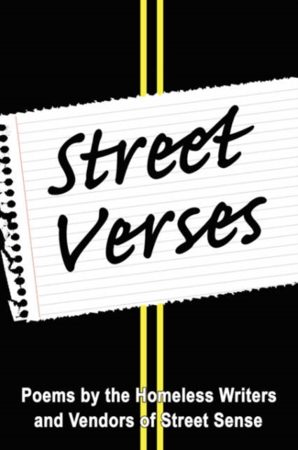 Street Verses : Poems by the Homeless Writers and Vendors of Street Sense, Paperback / softback Book