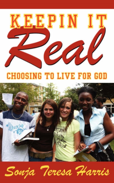 Keepin It Real : Choosing to Live for God, Paperback / softback Book