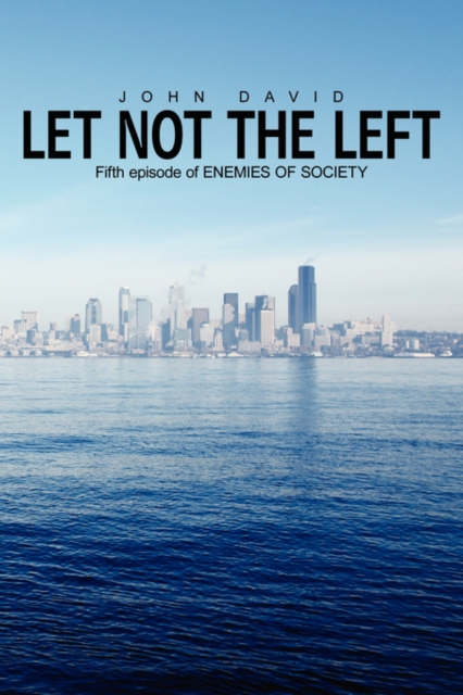 Let Not The Left : (Fifth Episode of Enemies of Society), Paperback / softback Book