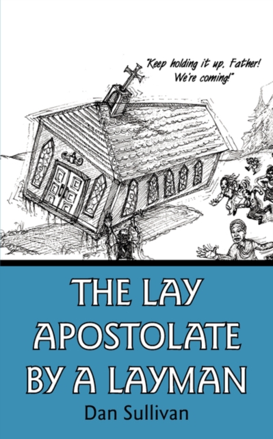 The Lay Apostolate By A Layman, Paperback / softback Book