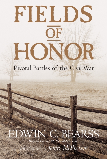 Fields of Honor : Pivotal Battles of the Civil War, Paperback / softback Book