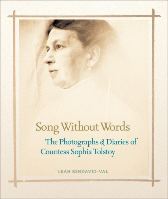 Song Without Words : The Photographs and Diaries of Sophia Tolstoy, Hardback Book