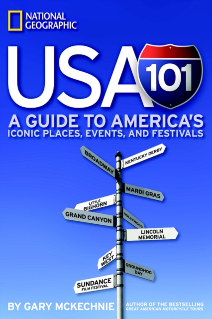 USA 101 : A Guide to America's Iconic Places, Events, and Festivals, Paperback / softback Book
