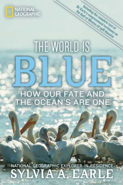 The World Is Blue : How Our Fate and the Ocean's are One, Paperback / softback Book