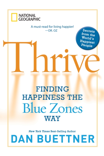 Thrive : Finding Happiness the Blue Zones Way, Hardback Book