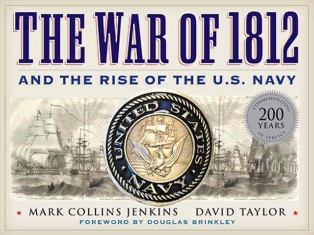 The War of 1812 and the Rise of the U.S. Navy, Hardback Book