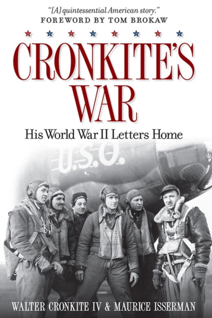 Cronkite's War : His World War II Letters Home, Hardback Book