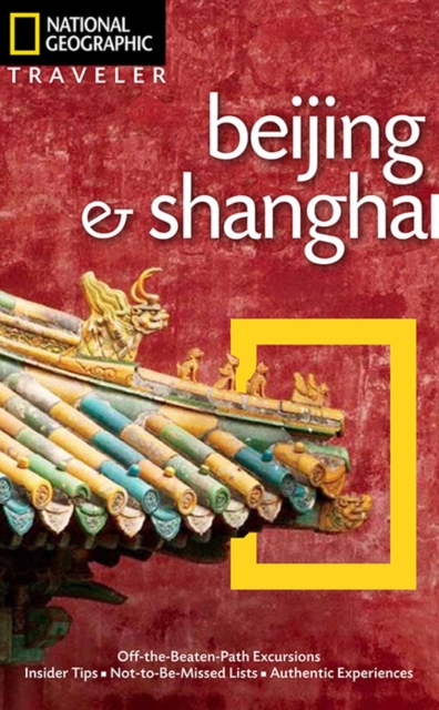 National Geographic Traveler: Beijing & Shanghai, Paperback / softback Book