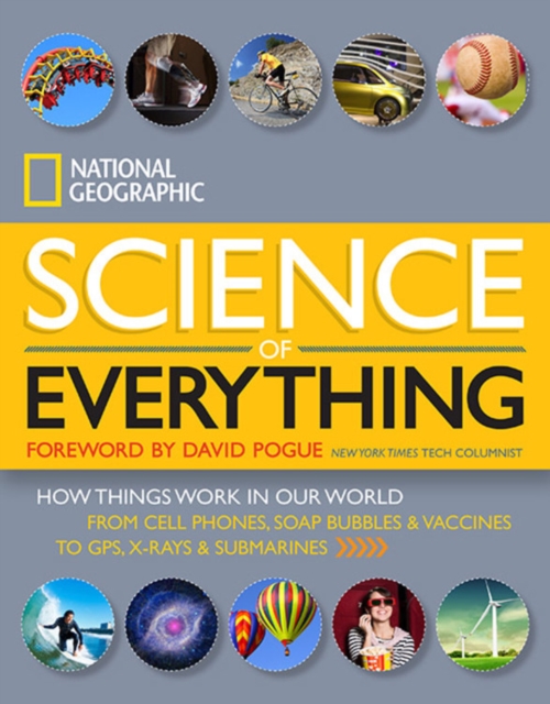 National Geographic Science of Everything : How Things Work in Our World, Hardback Book