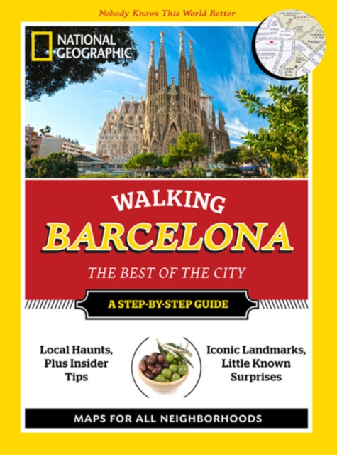National Geographic Walking Barcelona : The Best of the City, Paperback / softback Book