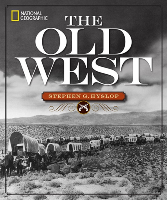 National Geographic The Old West, Hardback Book