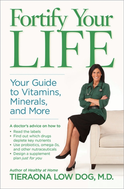 Fortify Your Life : Your Guide to Vitamins, Minerals, and More, Hardback Book