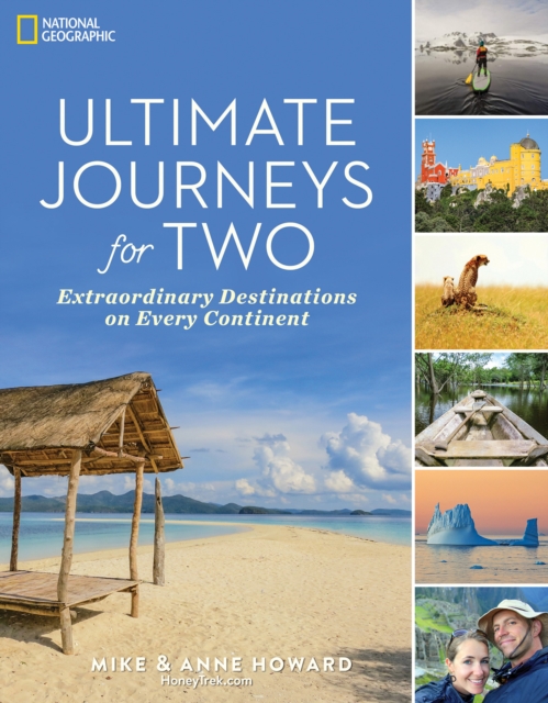 Ultimate Journeys for Two: Extraordinary Destinations on Every Continent, Paperback / softback Book