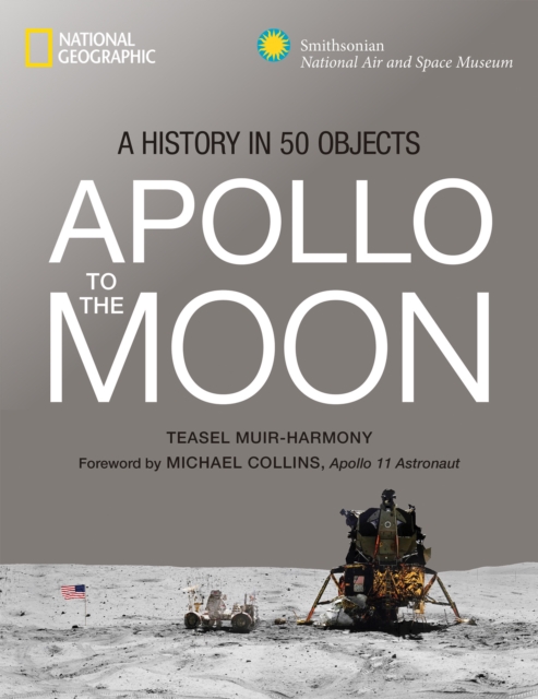 Apollo : To the Moon in 50 Objects, Hardback Book