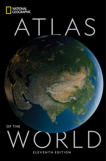 National Geographic Atlas of the World Eleventh Edition, Hardback Book