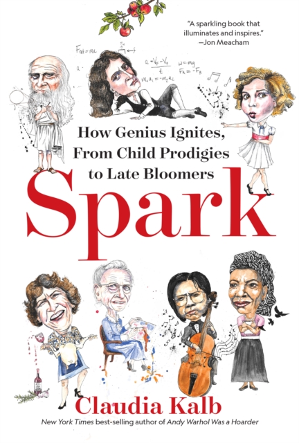 Spark : How Genius Ignites, From Child Prodigies to Late Bloomers, Hardback Book