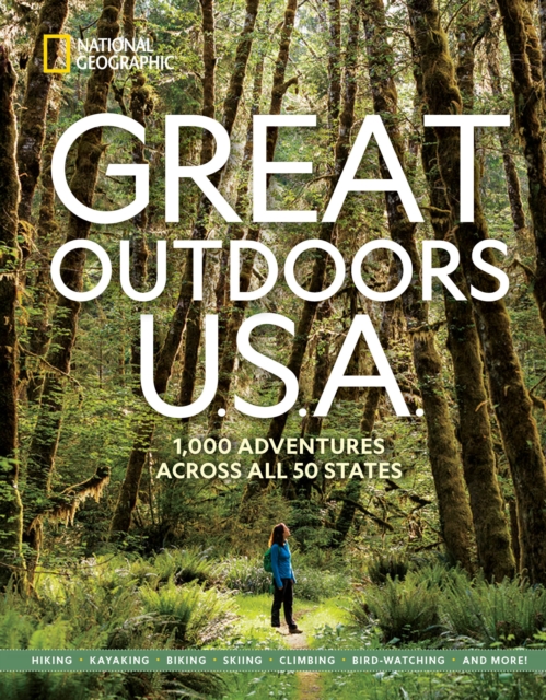 Great Outdoors U.S.A. : 1,000 Adventures Across All 50 States, Paperback / softback Book