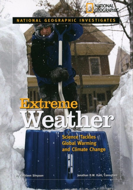National Geographic Investigates: Extreme Weather : Science Tackles Global Warming and Climate Change, Hardback Book